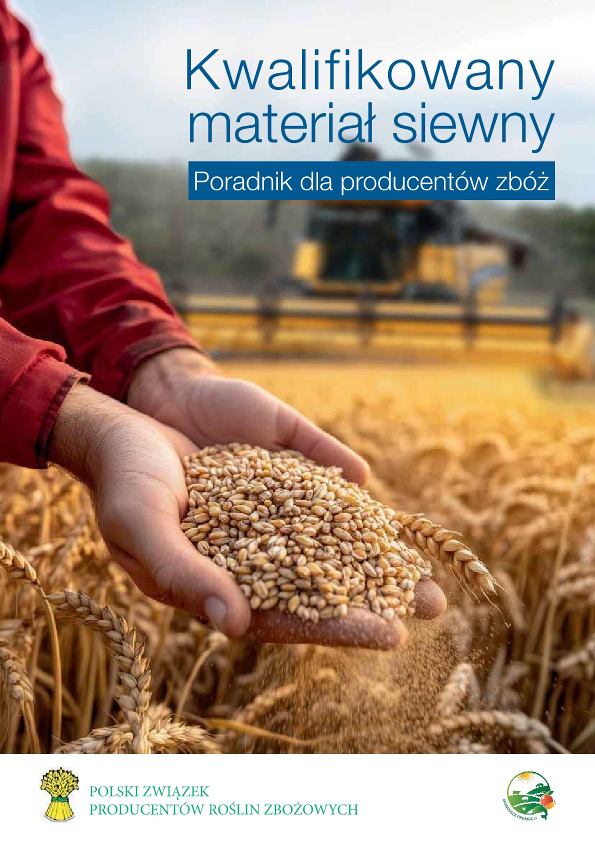 Już jest: poradnik dla producentów zbóż pn. „Kwalifikowany materiał siewny”!